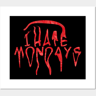 I HATE MONDAYS (RED ver) Posters and Art